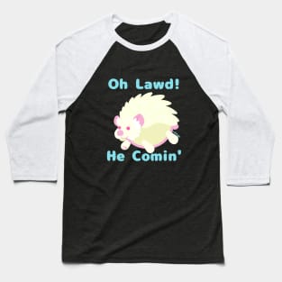 Oh Lawd! He Comin' Baseball T-Shirt